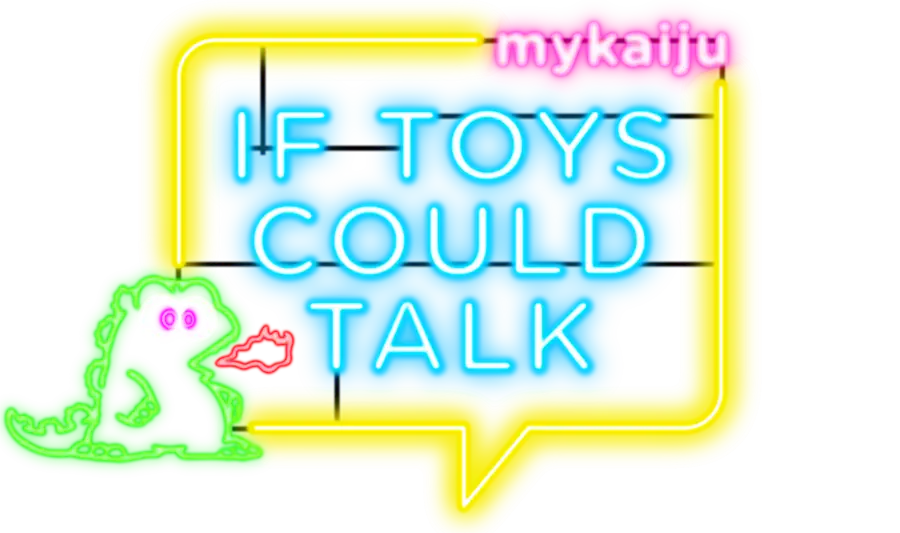 MyKaiju If Toys Could Talk